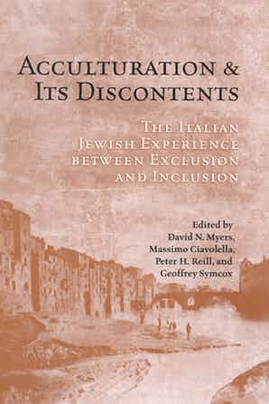 Acculturation and Its Discontents- The Italian Jewish Experience Between Exclusion and Inclusion