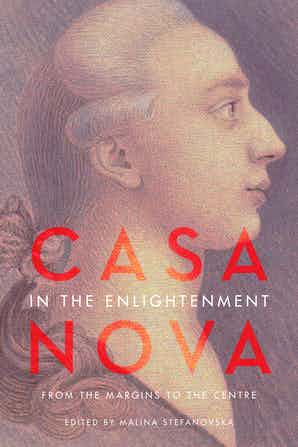 Casanova in the Enlightenment- From the Margins to the Centre